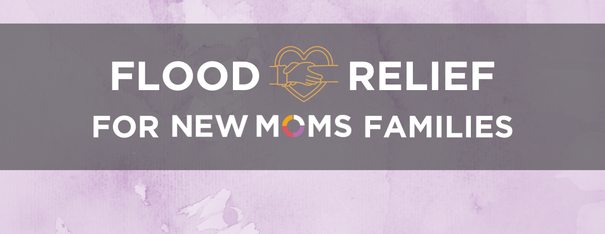 Flood Relief for New Moms Families